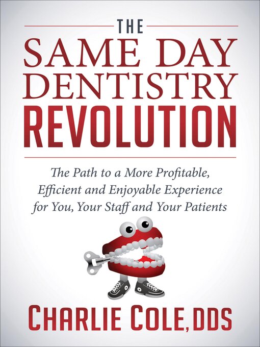 Title details for The Same Day Dentistry Revolution by Charlie Cole - Available